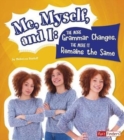 Image for Me, Myself, and I--the More Grammar Changes, the More it Remains the Same (Why Do We Say That?)