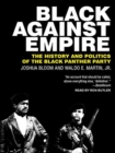 Image for Black against Empire : The History and Politics of the Black Panther Party