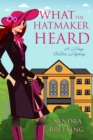 Image for What the Hatmaker Heard