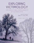 Image for Exploring Victimology : The Effects and Consequences of Victimization