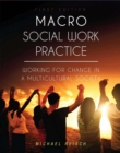 Image for Macro Social Work Practice : Working for Change in a Multicultural Society