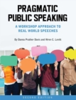 Image for Pragmatic Public Speaking : A Workshop Approach to Real World Speeches