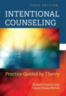 Image for Intentional Counseling : Practice Guided by Theory