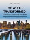 Image for The World Transformed : Modern Civilization Since 1648
