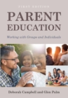 Image for Parent Education : Working with Groups and Individuals