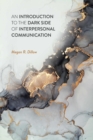 Image for An Introduction to the Dark Side of Interpersonal Communication