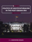 Image for Politics of Multiculturalism in the Post-Obama Era