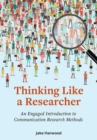 Image for Thinking Like a Researcher : An Engaged Introduction to Communication Research Methods