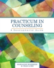 Image for Practicum in Counseling : A Developmental Guide