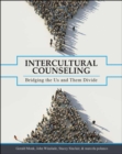 Image for Intercultural Counseling : Bridging the Us and Them Divide