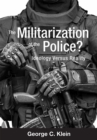 Image for The Militarization of the Police? Ideology Versus Reality