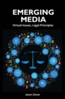 Image for Emerging Media : Legal Principles, Virtual Issues