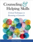 Image for Counseling and Helping Skills : Critical Techniques to Becoming a Counselor