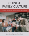 Image for Chinese Family Culture : Change, Continuity, and Counseling Implications