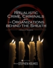 Image for Ritualistic Crime, Criminals, and the Organizations behind the Sheath : A Book of Readings