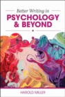 Image for Better Writing in Psychology &amp; Beyond