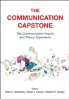 Image for The Communication Capstone : The Communication Inquiry and Theory Experience