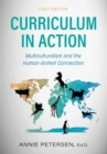 Image for Curriculum in Action : Multiculturalism and the Human-Animal Connection