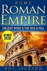 Image for Rome : Roman Empire: Ancient Rome &amp; The Rise &amp; Fall
