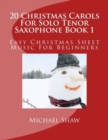 Image for 20 Christmas Carols For Solo Tenor Saxophone Book 1