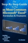 Image for The Step-By-Step Guide To The 25 Most Common Microsoft Excel Formulas &amp; Features