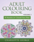 Image for Adult Colouring Book - Volume 2 : 50 Mandalas to Colour for Pure Pleasure and Enjoyment