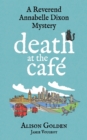 Image for Death at the Cafe : A Reverend Annabelle Dixon Cozy Mystery