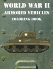 Image for World War II Armored Vehicles Coloring Book