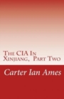 Image for The CIA In Xinjiang, Part Two