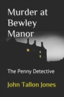 Image for Murder at Bewley Manor : The Penny Detective 6