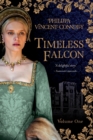 Image for Timeless Falcon - Volume One : A Novel Of Anne Boleyn