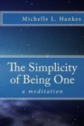 Image for The Simplicity of Being One : a meditation