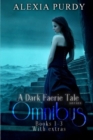 Image for A Dark Faerie Tale Series Omnibus Edition (Books 1, 2, 3, Plus Extras)