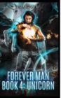 Image for The Forever Man - Book 4 : Unicorn