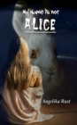 Image for My Name is not Alice