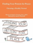 Image for Finding Your Pattern For Peace : Choosing a Healthy Normal