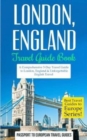 Image for London : London, England: Travel Guide Book-A Comprehensive 5-Day Travel Guide to London, England &amp; Unforgettable English Travel