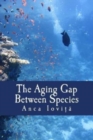 Image for The Aging Gap Between Species