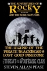 Image for The Adventures of Rocky and the Bear Claw Club : The Legend of the Pirate Blackbear&#39;s Lost Gold Pinecone: The Threat of the Wolfkang Clan
