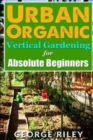 Image for Urban Organic Vertical Gardening for Absolute Beginners 2