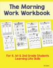 Image for The Morning Work Workbook : For K, 1st &amp; 2nd Grade Students Learning Life Skills