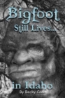 Image for Bigfoot Still Lives in Idaho