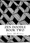 Image for Zen Doodle : The Art of Zen Drawing.Master Zen Doodle with Step by Step Instructions. Book two