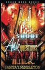 Image for Shoot First Ask Questions Never