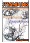 Image for Steampunk : Drawing Amazing Steampunk Figures!