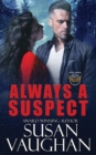Image for Always a Suspect : Prequel to the Task Force Eagle Trilogy