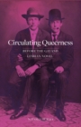 Image for Circulating queerness  : before the gay and lesbian novel