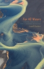 Image for For All Waters : Finding Ourselves in Early Modern Wetscapes