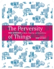 Image for The perversity of things  : Hugo Gernsback on media, tinkering, and scientifiction