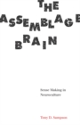 Image for The Assemblage Brain : Sense Making in Neuroculture